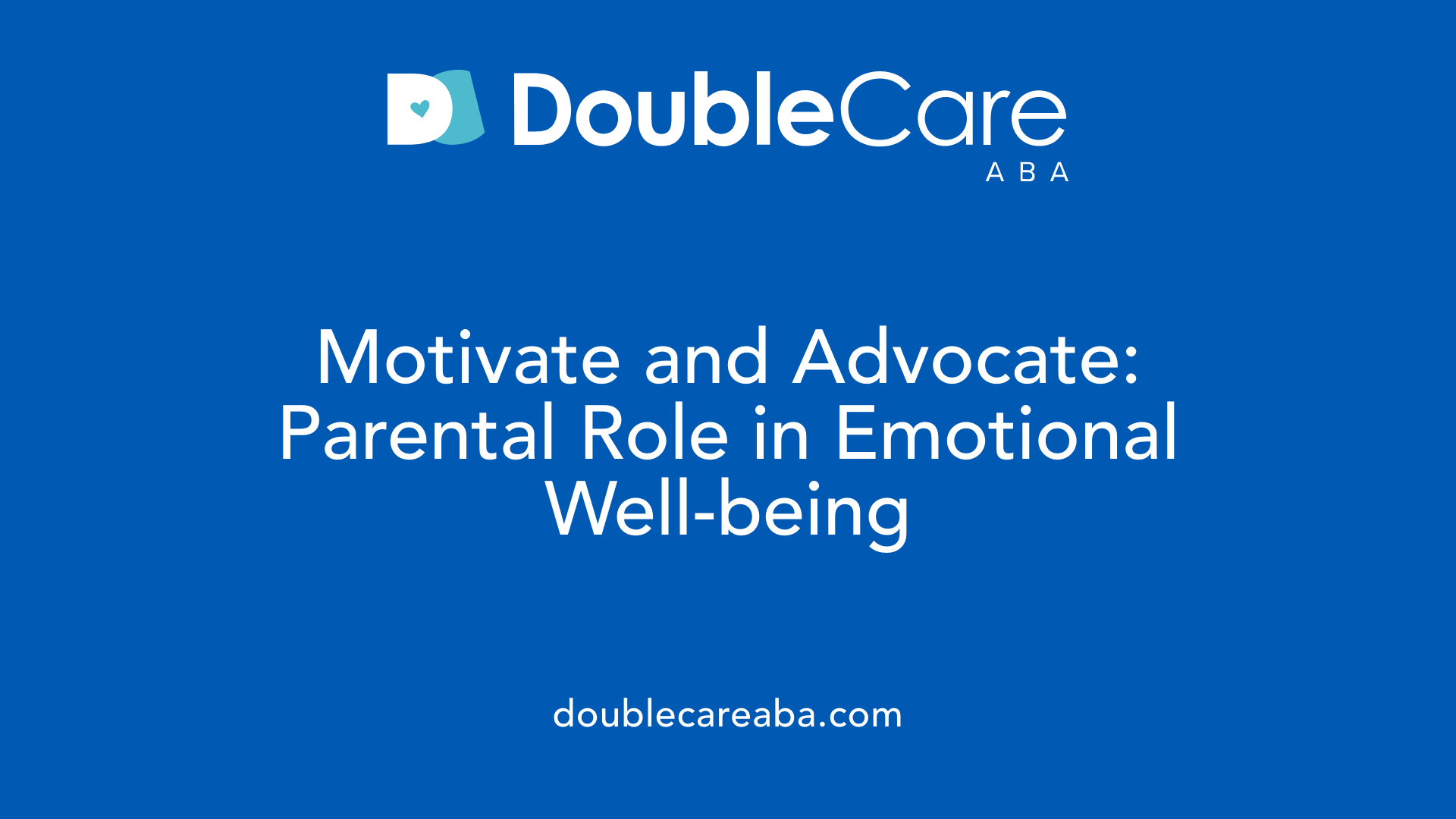 Motivate and Advocate: Parental Role in Emotional Well-being