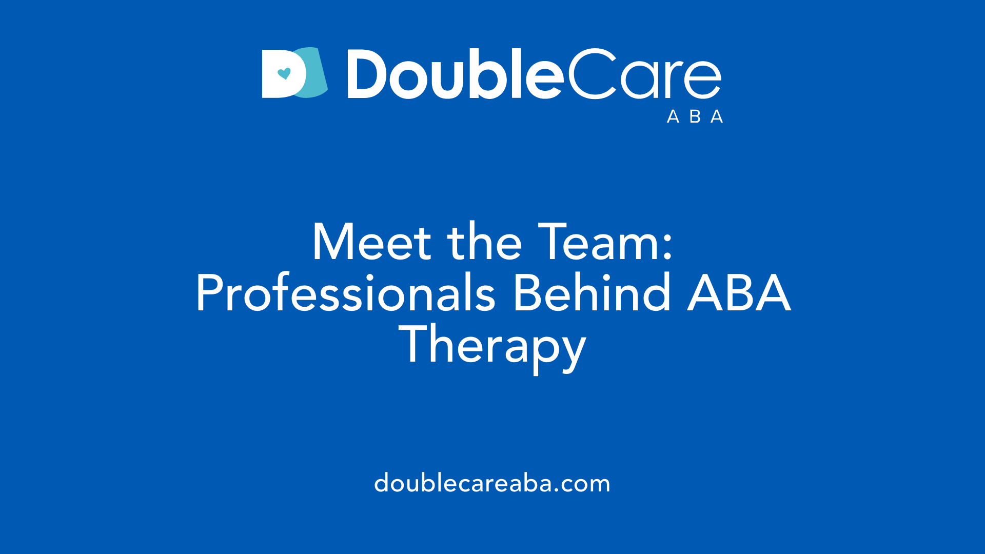 Meet the Team: Professionals Behind ABA Therapy