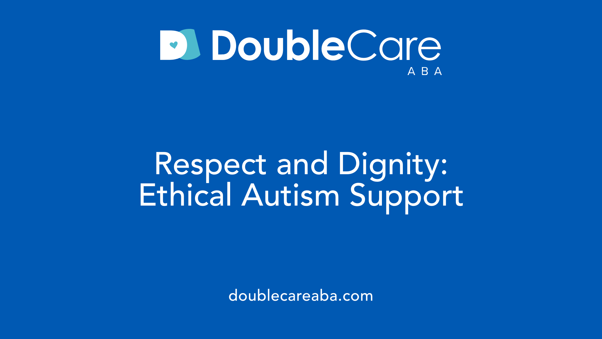 Respect and Dignity: Ethical Autism Support