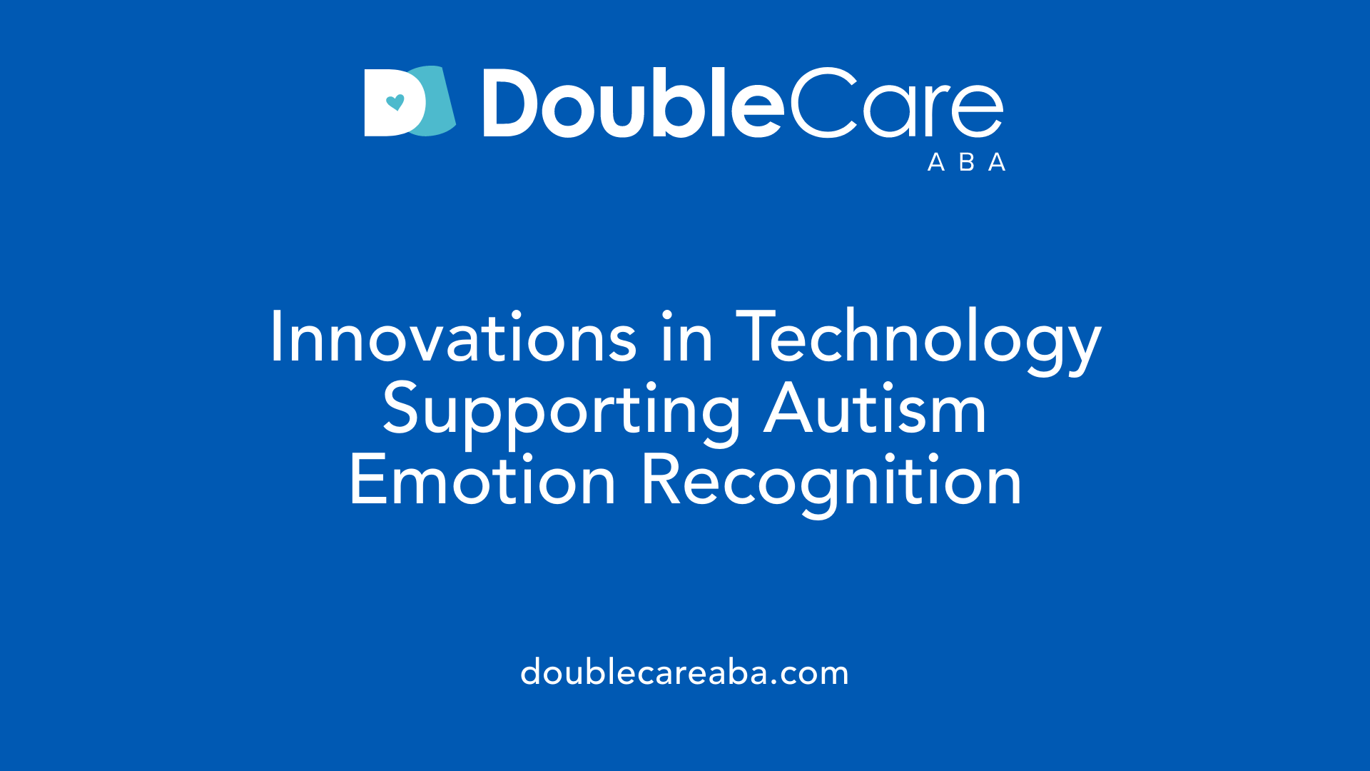Innovations in Technology Supporting Autism Emotion Recognition