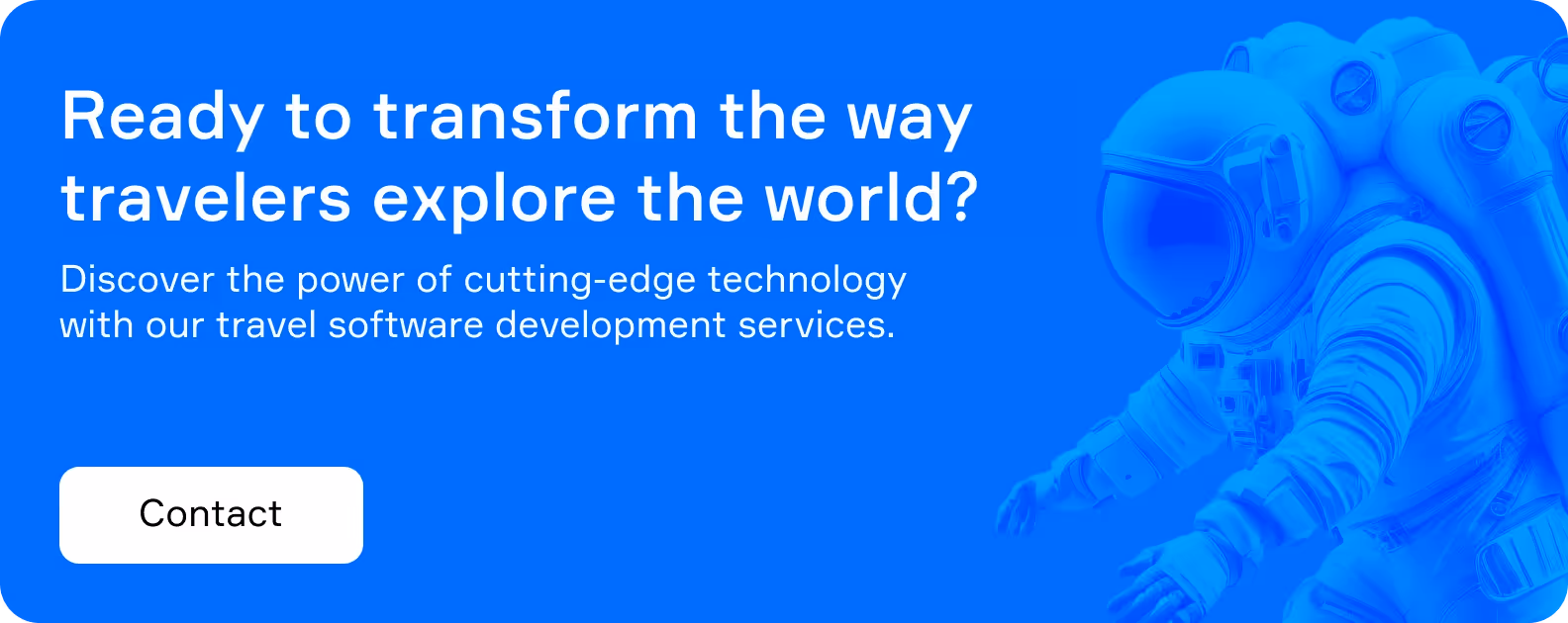 Ready to to transform the way travelers explore the world banner