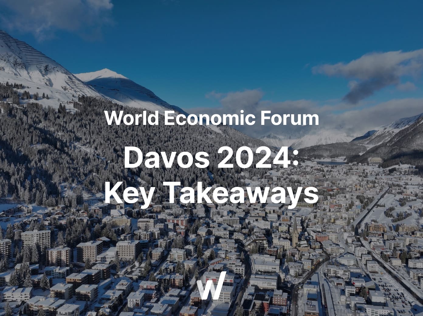 Explore key insights from the 2024 World Economic Forum in Davos.