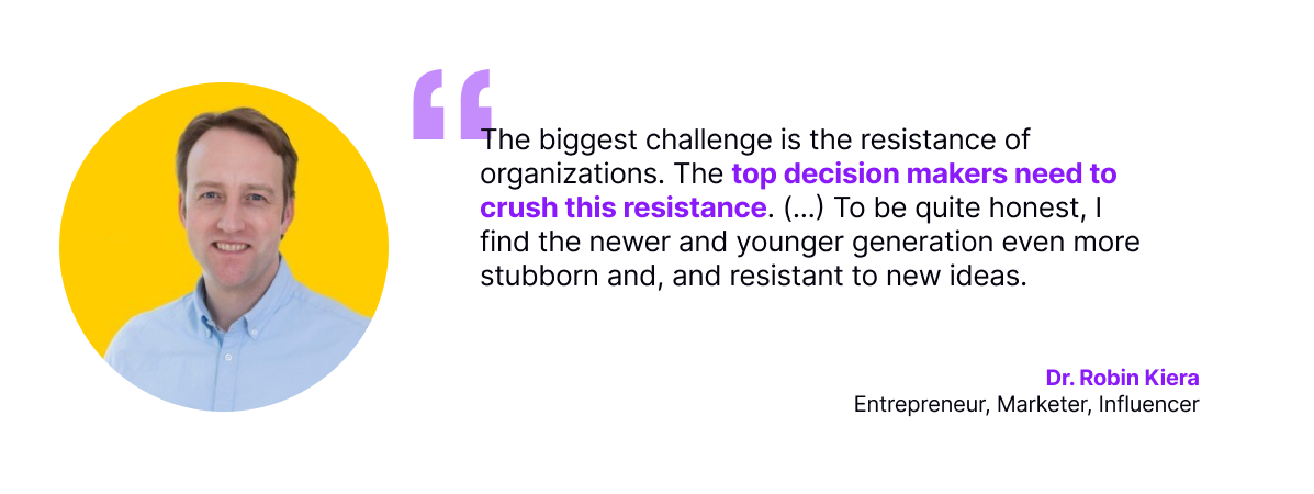 Dr. Robin Kiera, entrepreneur and influencer, addressing the challenge of organizational resistance and urging top decision-makers to overcome barriers to adopting new ideas.