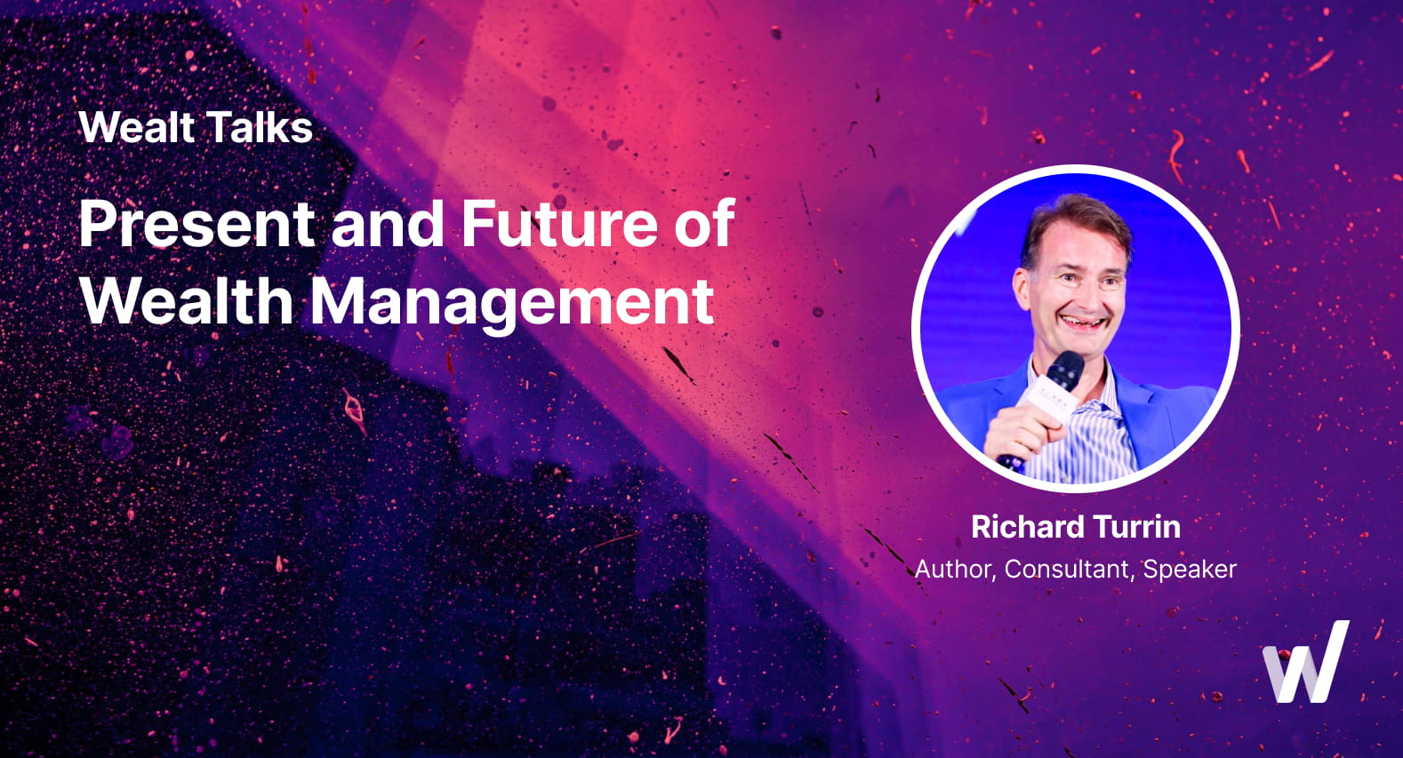 Richard Turrin on the Present and Future of Wealth Management