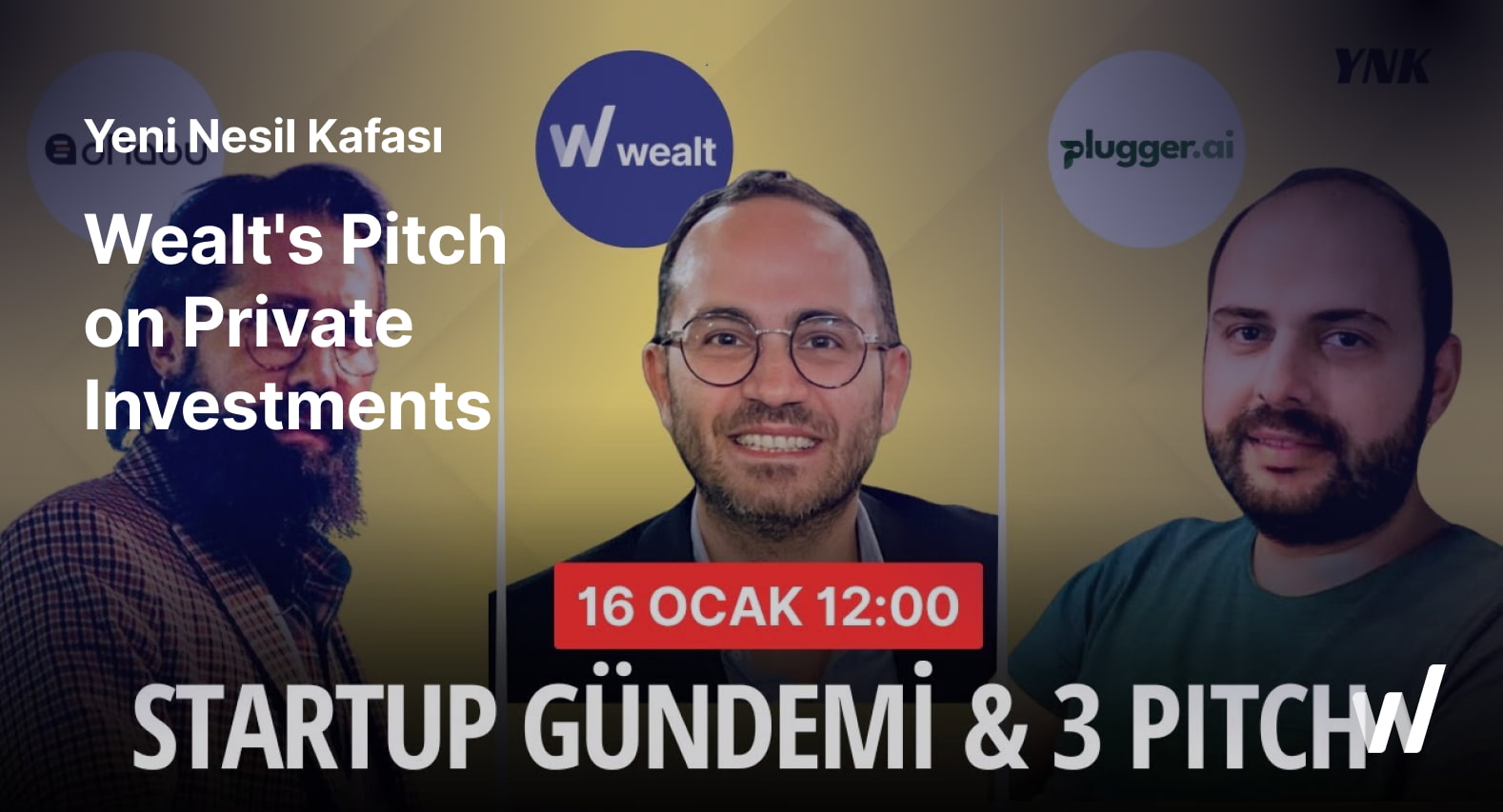 Wealt’s CEO at Yeni Nesil Kafası