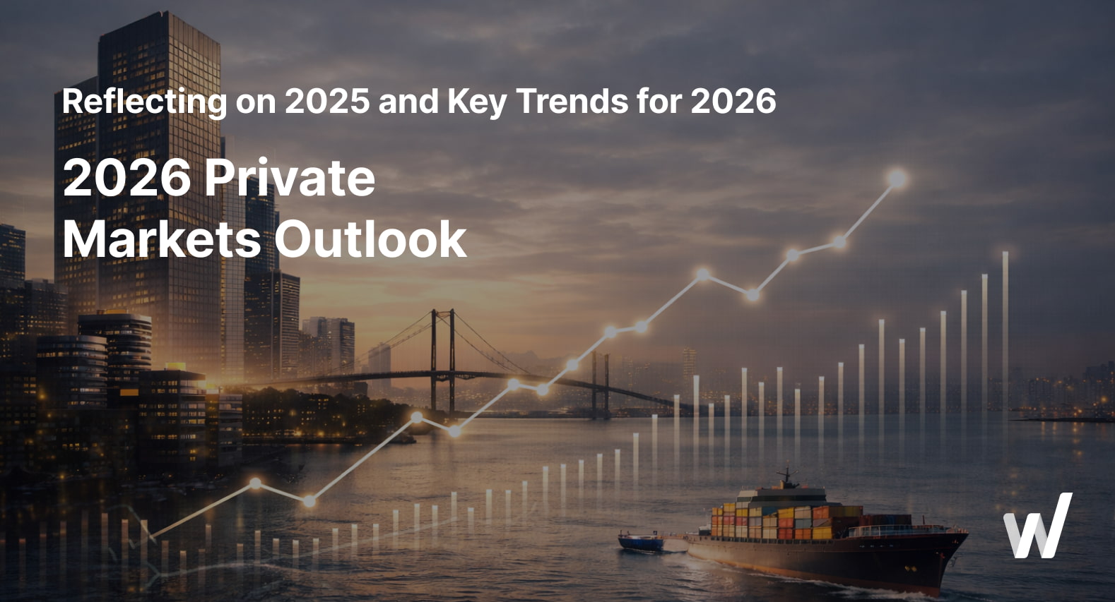 2026 Private Markets Outlook: Trends & 2025 Recap