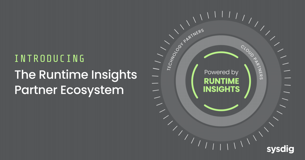 Sysdig Launches Runtime Insights Partner Ecosystem to Combat Active Cloud Risk and Stop Attacks