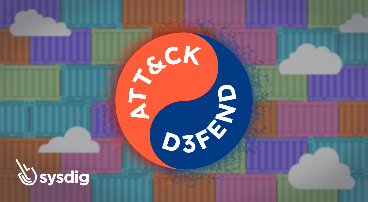MITRE ATT&CK and D3FEND for Cloud and Containers