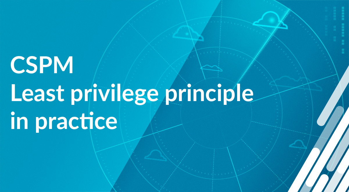CSPM – Least privilege principle in practice