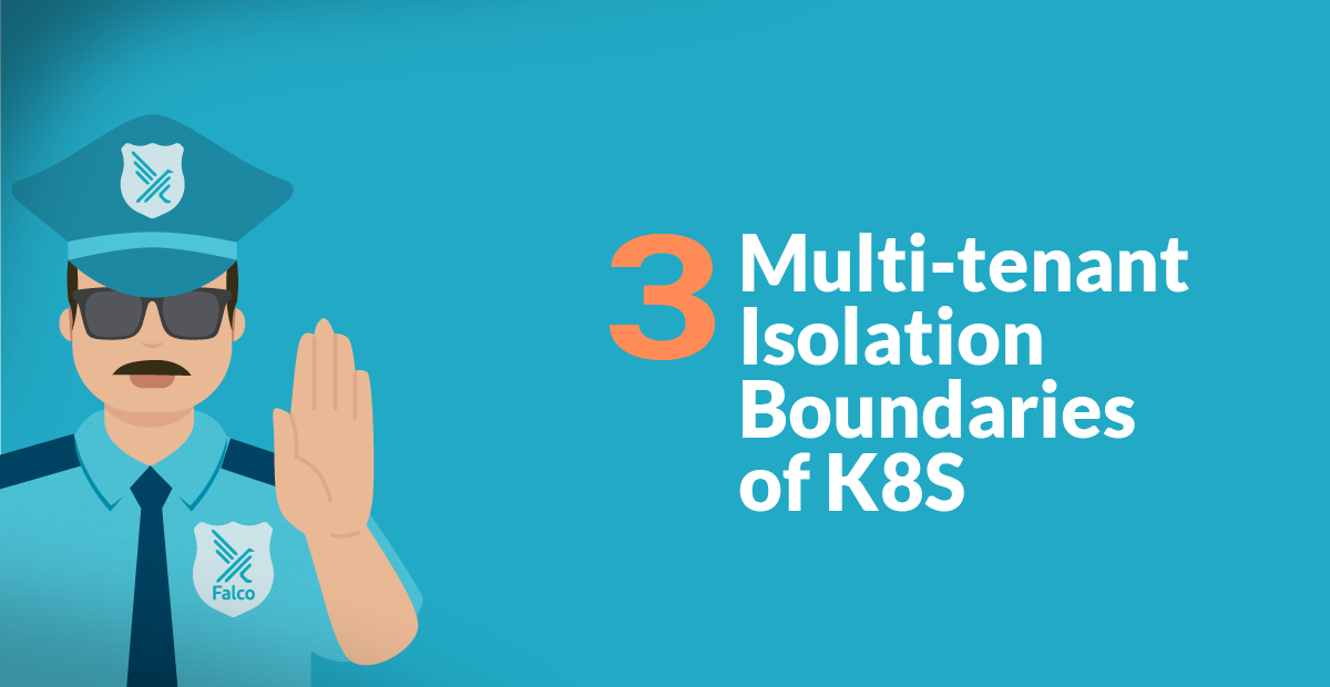 Three multi-tenant isolation boundaries of Kubernetes