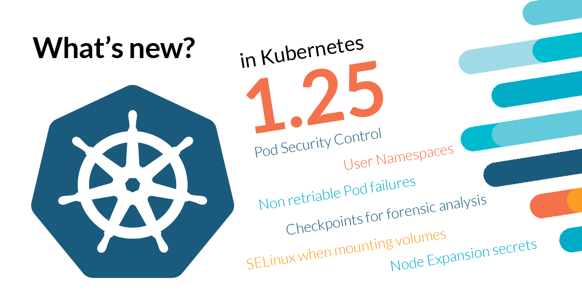 Kubernetes 1.25 – What’s new?