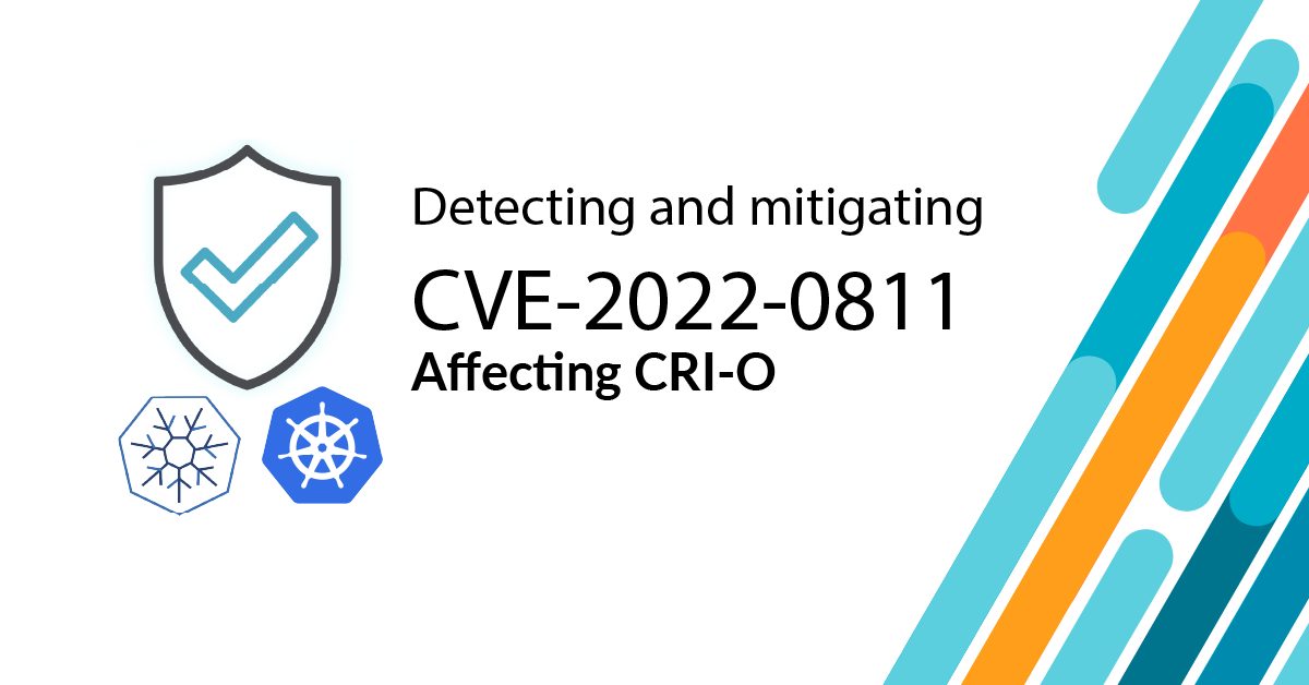 Mitigating CVE-2022-0811: Arbitrary code execution affecting CRI-O