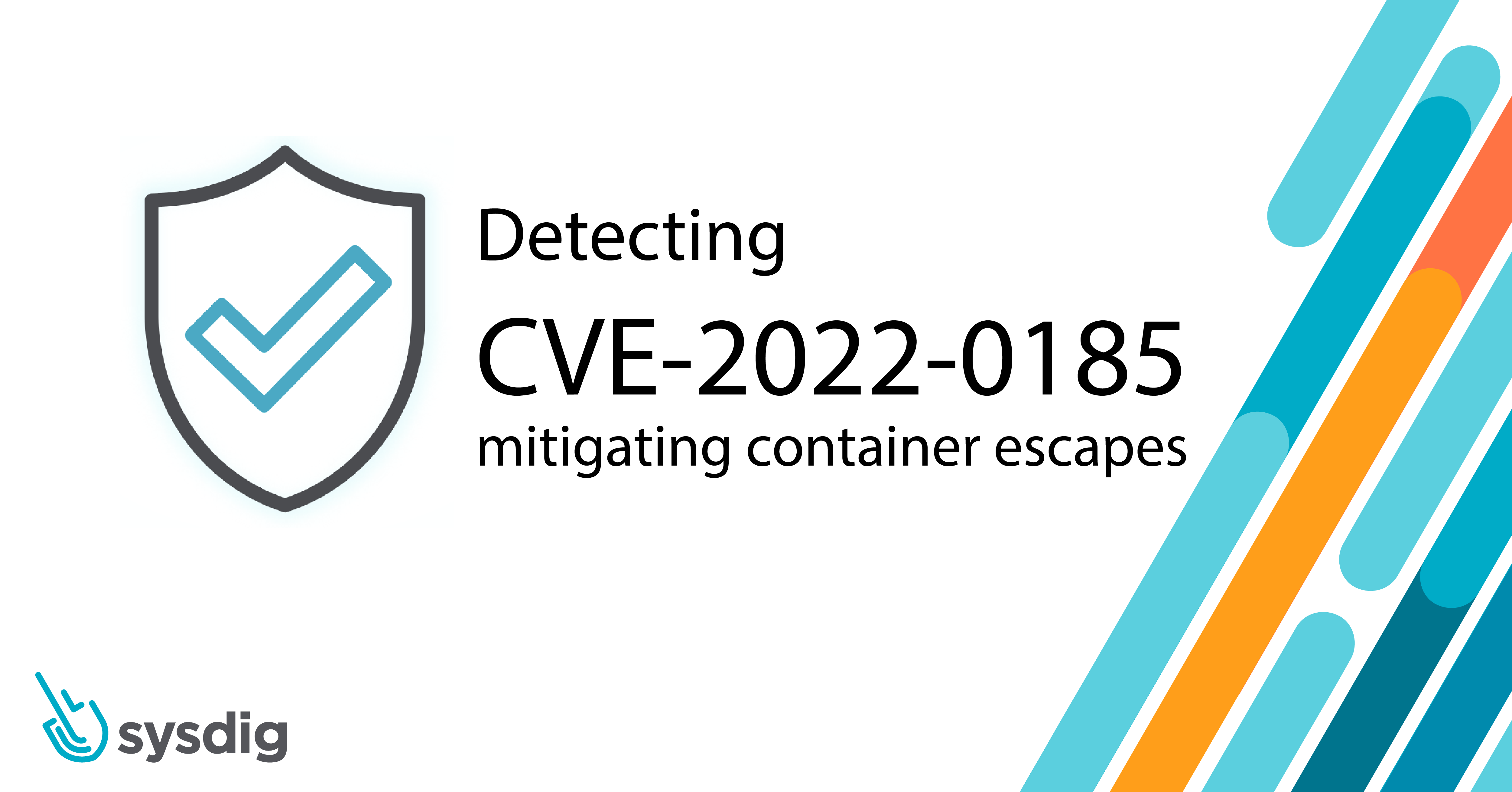 CVE-2022-0185: Detecting and mitigating Linux Kernel vulnerability causing container escape