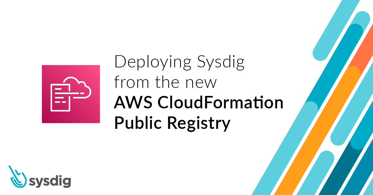 Deploying Sysdig from the new AWS CloudFormation Public Registry