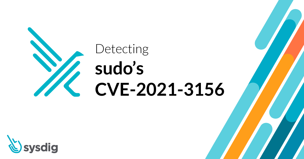 How to detect sudo’s CVE-2021-3156 using Falco