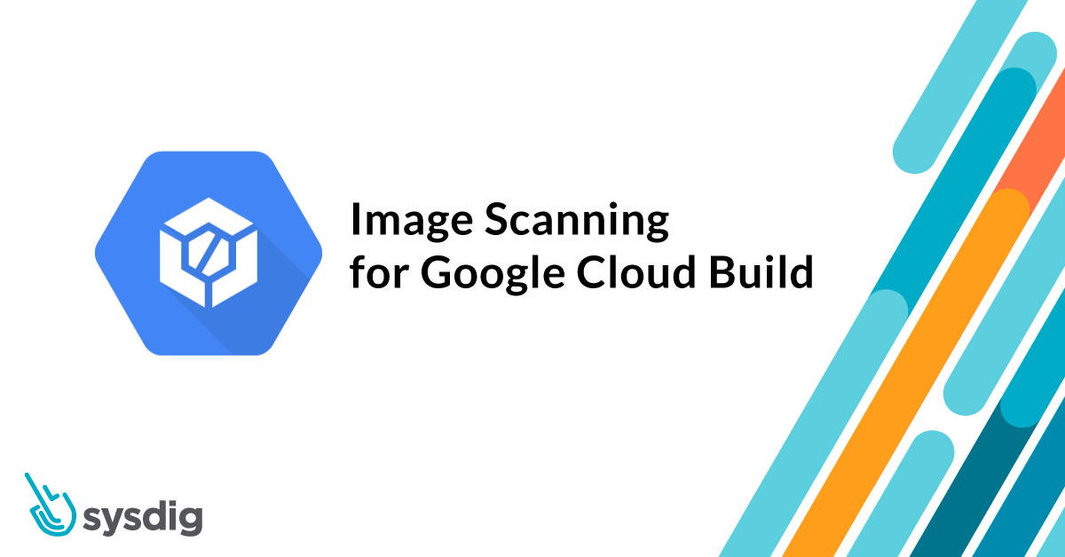 Image scanning for Google Cloud Build