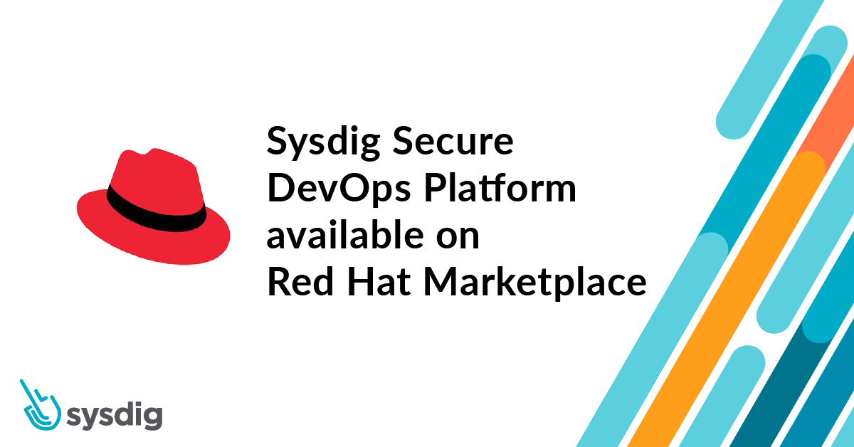 Sysdig Secure DevOps Platform available on Red Hat Marketplace
