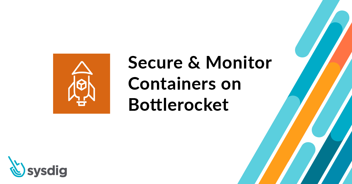 Secure and monitor your containers on Bottlerocket from AWS