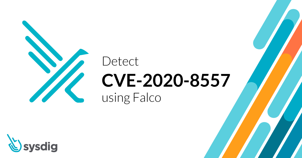 Detect CVE-2020-8557 using Falco