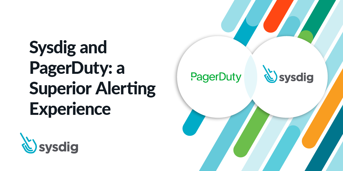 Sysdig and PagerDuty: a Superior Alerting Experience
