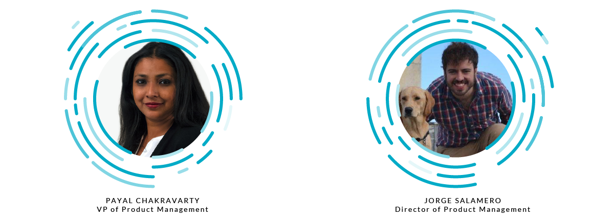 Payal Chakravarty, VP of Product Management, and Jorge Salamero, Director of Product Management