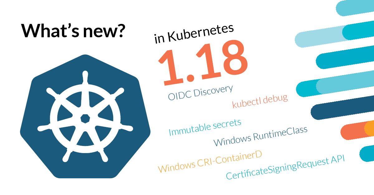 What’s new in Kubernetes 1.18?