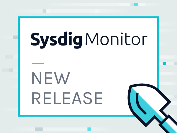 Sysdig Monitor summer 2018 release