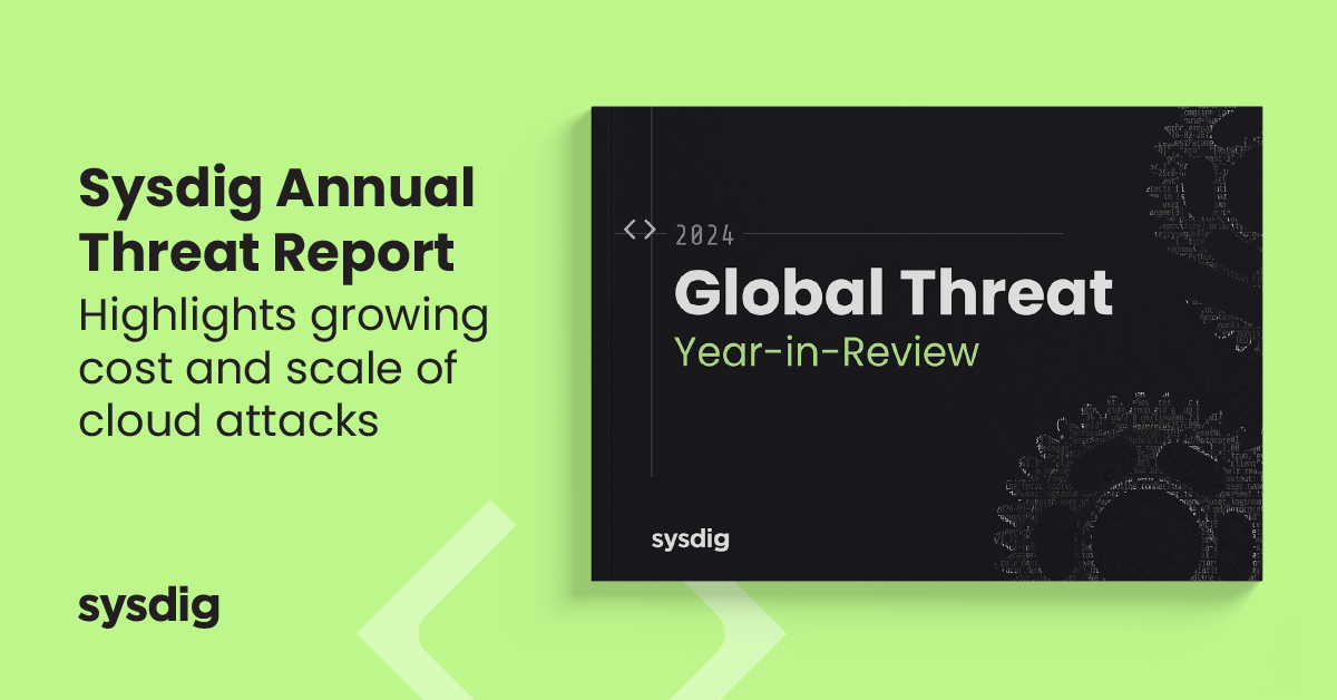 Sysdig Annual Threat Report Highlights Growing Cost and Scale of Cloud Attacks