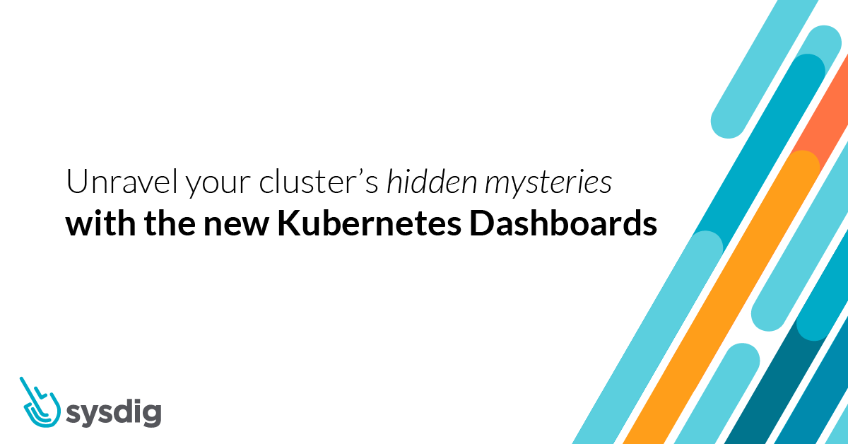 Unravel the hidden mysteries of your cluster with the new Kubernetes Dashboards