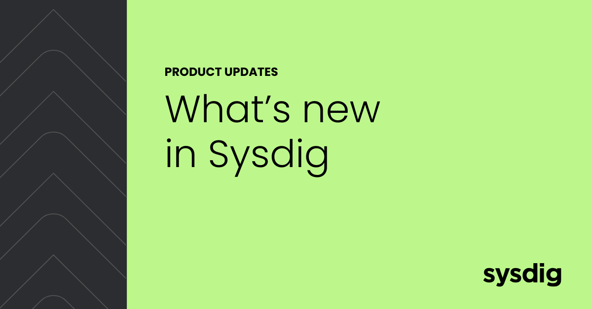 What’s new in Sysdig – June 2022