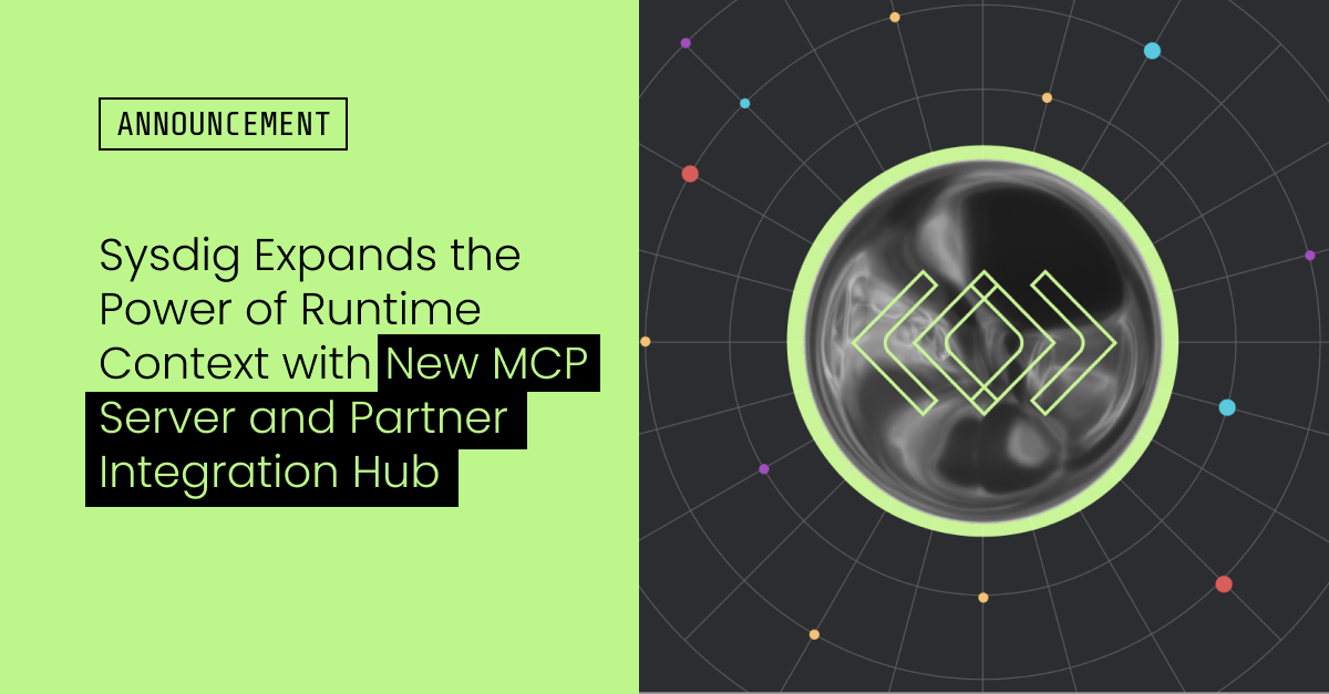 Sysdig Expands the Power of Runtime Context with New MCP Server and Partner Integration Hub