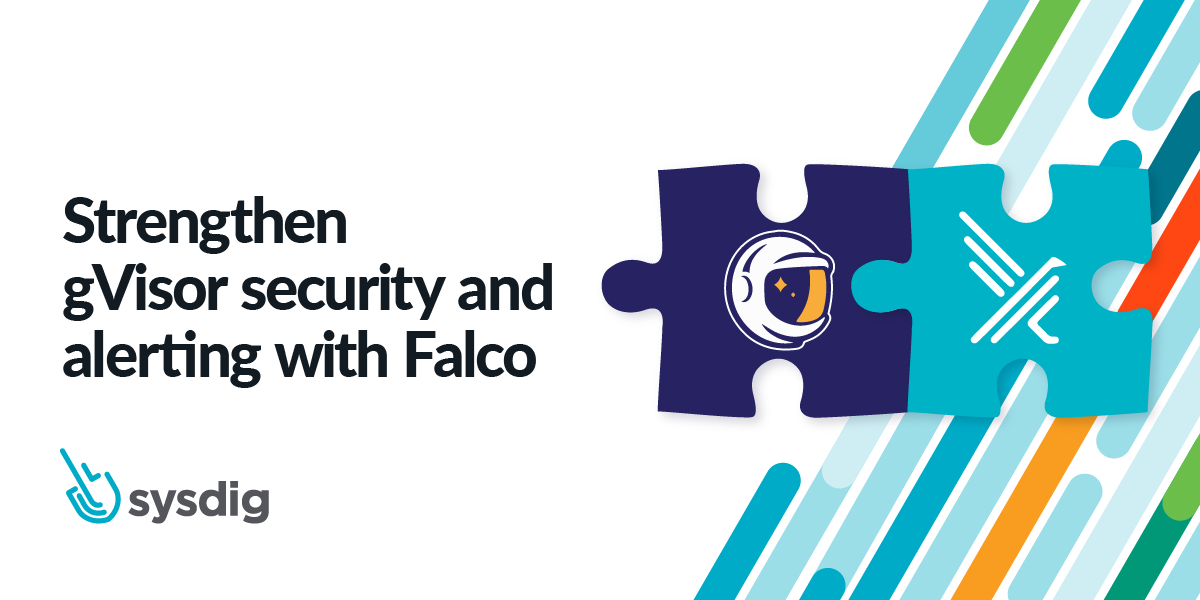 Falcoの脅威検知機能をGoogle gVisor環境監視のセキュリティツールとして拡張することで高感度なワークロードの監視が可能に