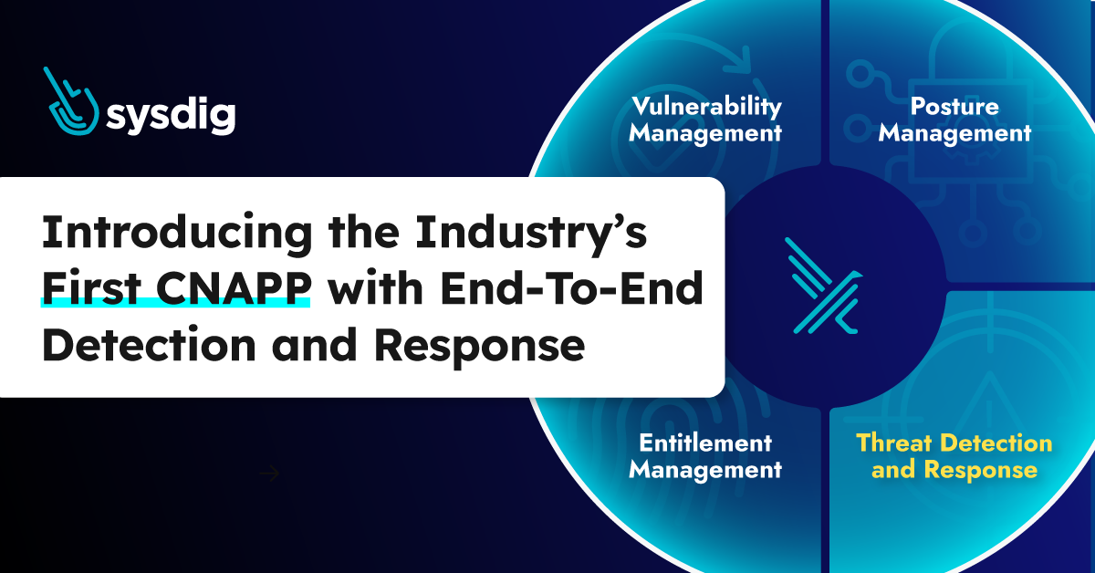 Sysdig、エンドツーエンドの検知&レスポンス機能を備えたCNAPPを提供開始