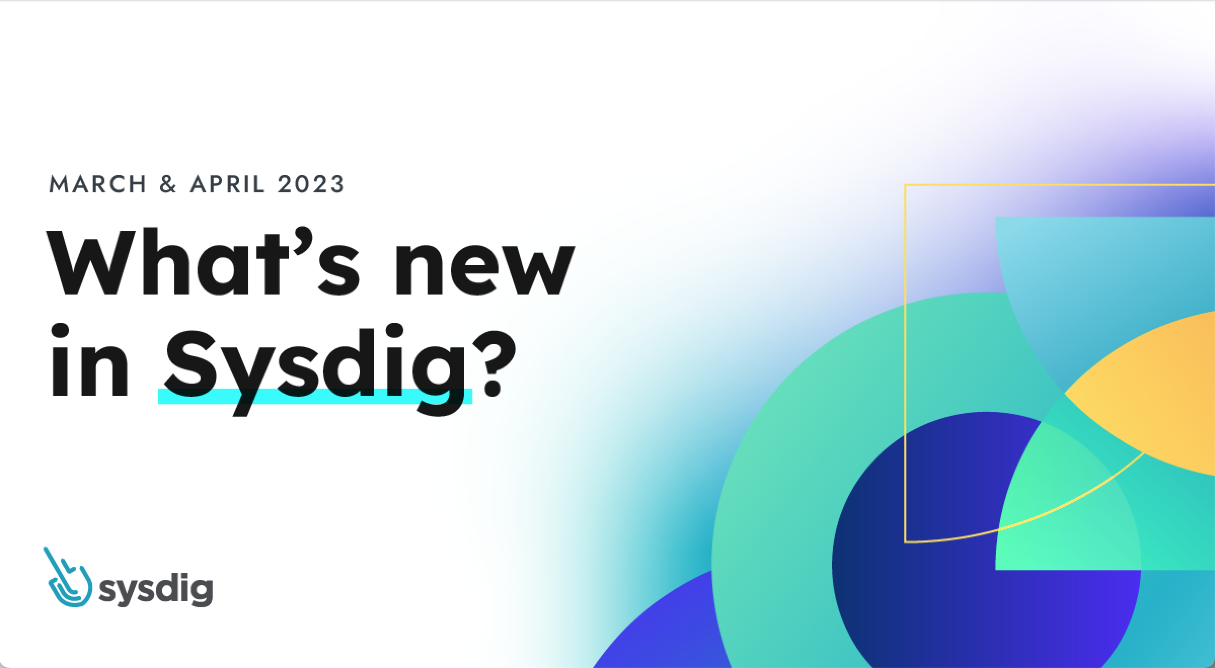 Sysdigの最新情報 – 2023年3月・4月
