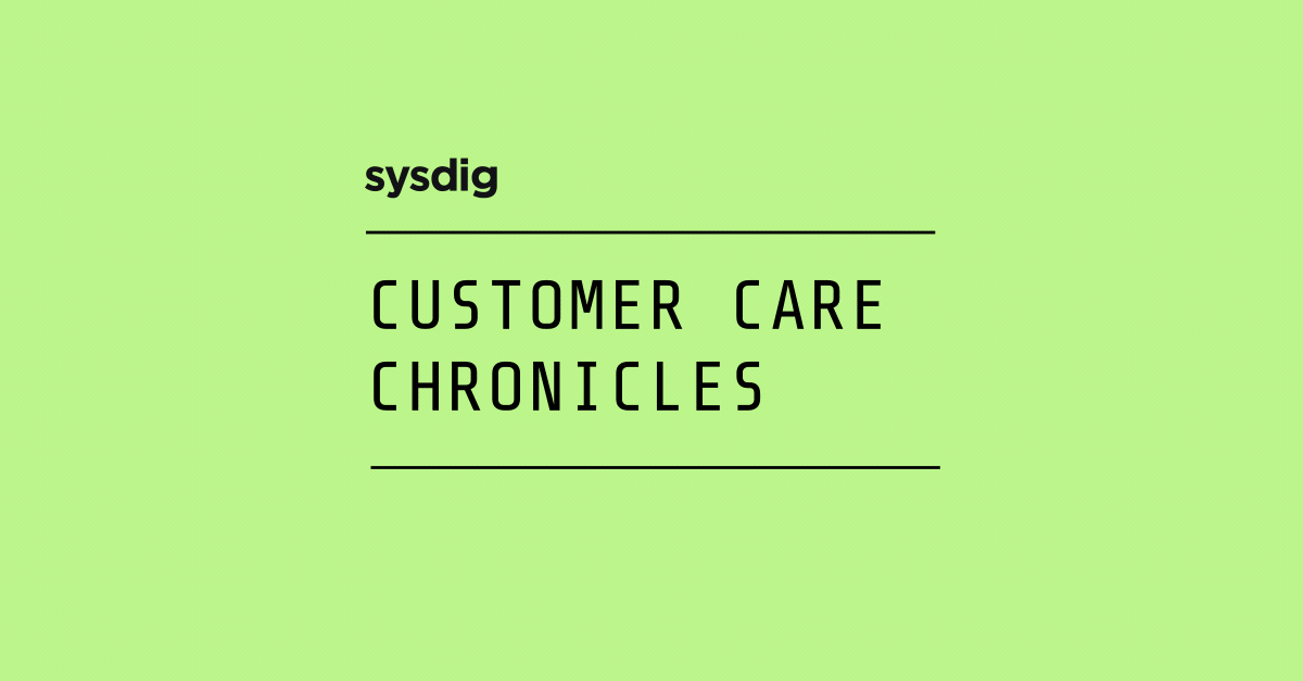 Sysdig カスタマーケアストーリー : セキュリティはチームスポーツ