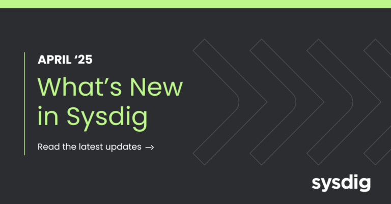Sysdig の新機能 — 2025年4月
