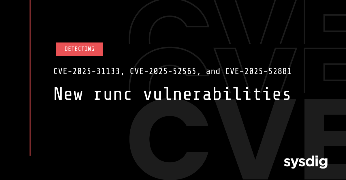 New runc vulnerabilities allow container escape: CVE-2025-31133, CVE-2025-52565, CVE-2025-52881