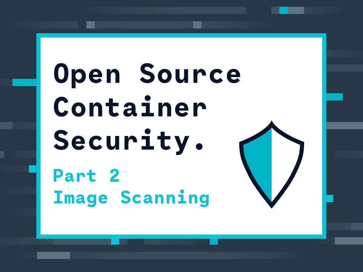 How to implement Docker image scanning with open source tools