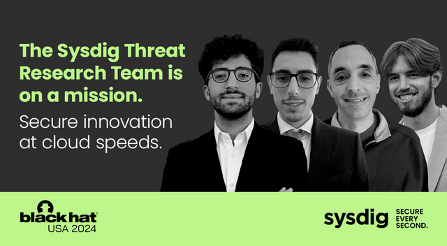 Sysdig Threat Research Team – Black Hat 2024