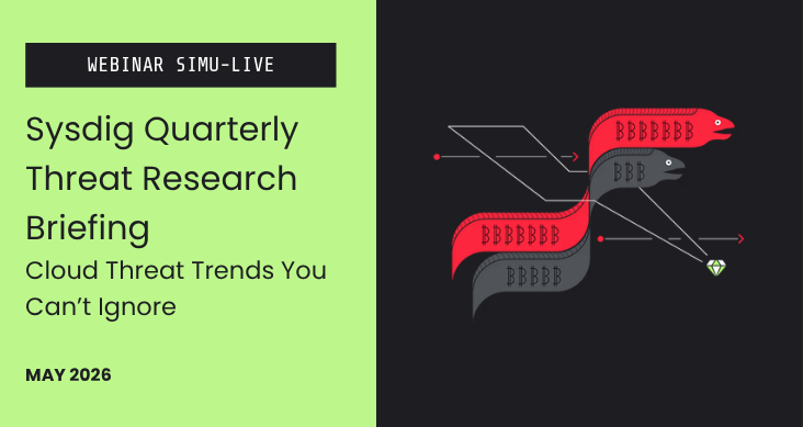 Sysdig Quarterly Threat Research Briefing