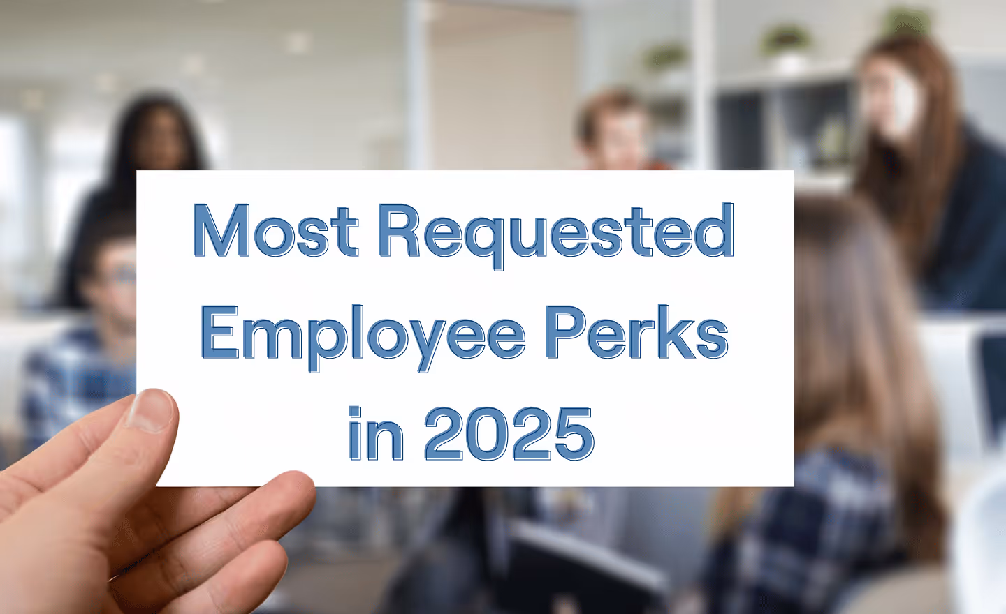Most Requested Employee Perks in 2025