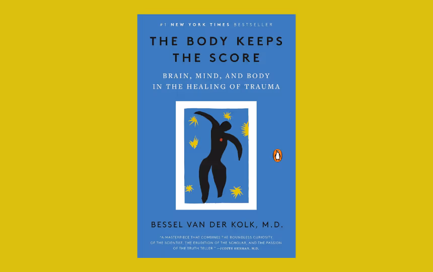 The Body Keeps the Score