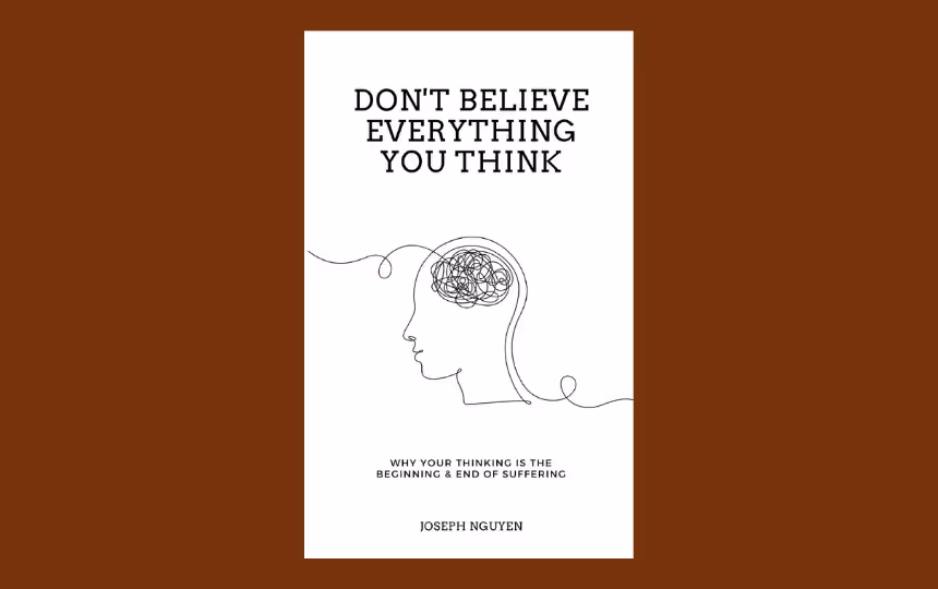 Don't Believe Everything You Think