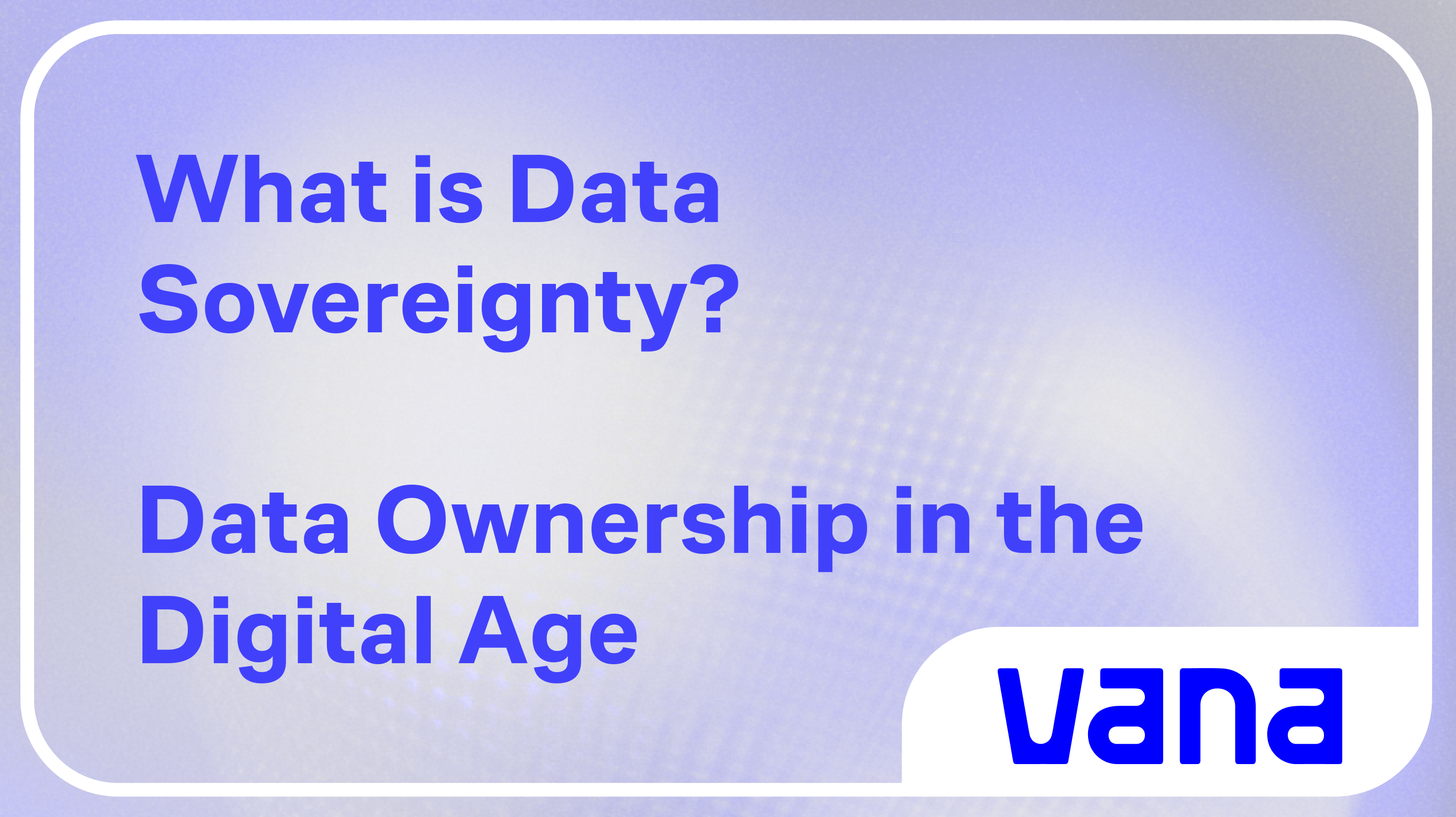 What is Data Sovereignty? Personal Data Ownership in the Digital Age