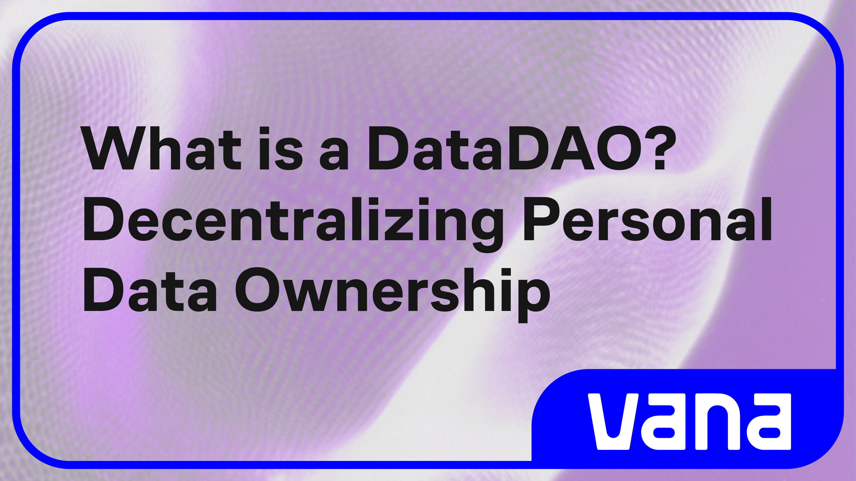 What is a Data DAO? Decentralizing Personal Data Ownership
