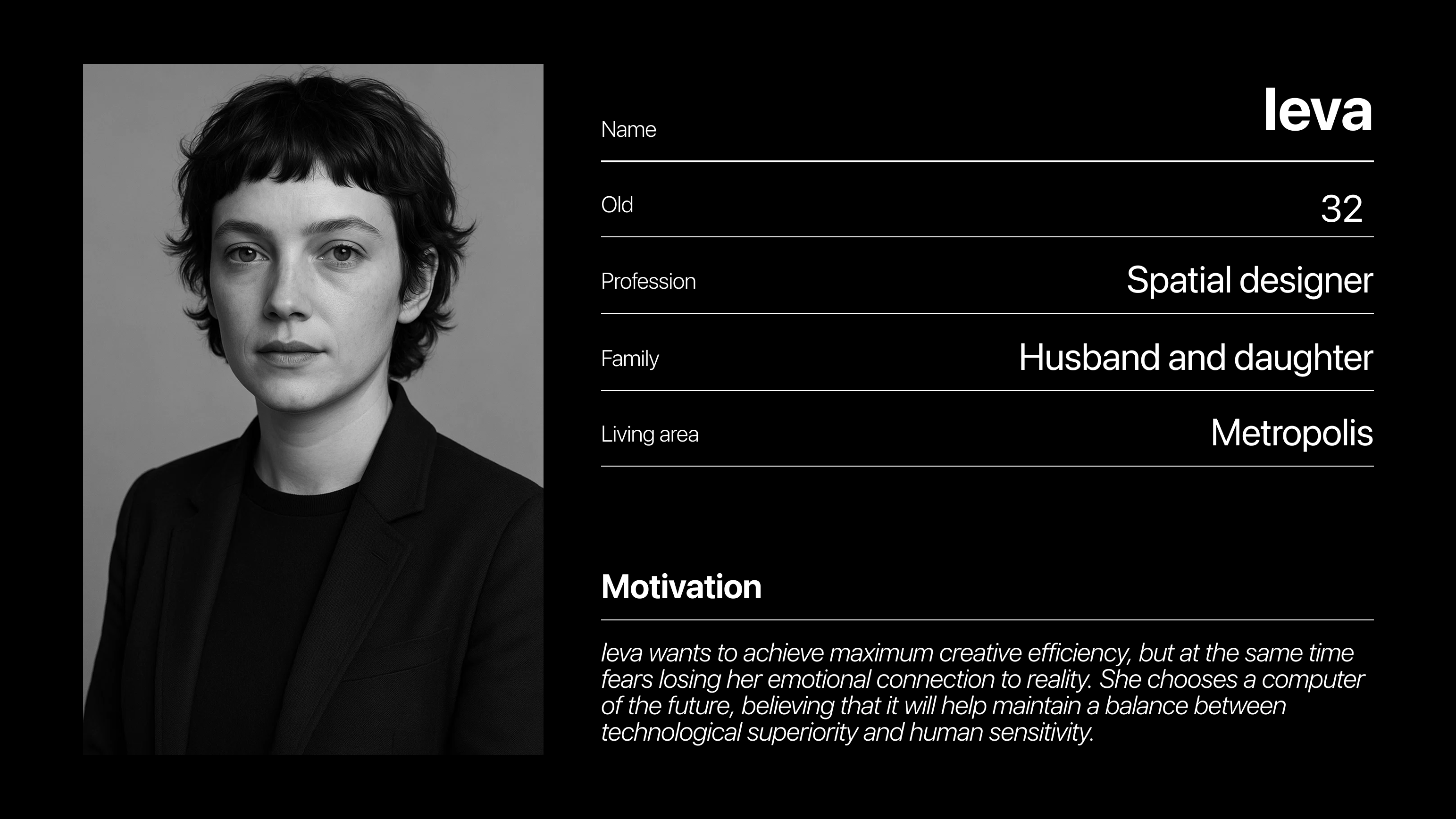 Black-and-white photo of a woman with short dark hair wearing a black blazer, next to text detailing her name Ieva, age 32, profession as spatial designer, family as husband and daughter, living in Metropolis, and her motivation about balancing creative efficiency and emotional connection.
