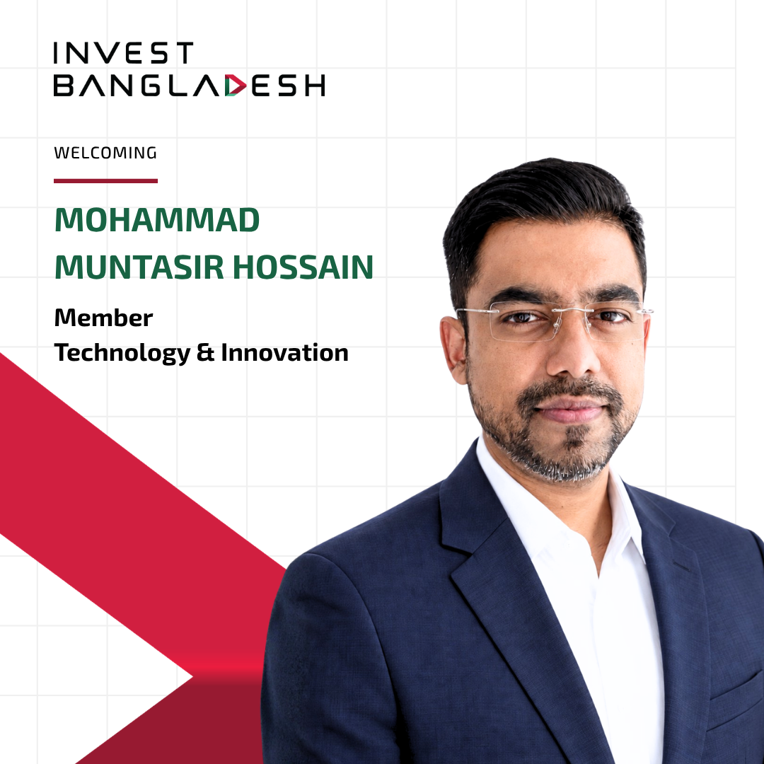 Mohammad Muntasir Hossain appointed Invest Bangladesh’s first Member, Technology & Innovation 