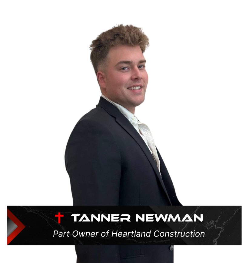 Tanner Newman - The Owner of Heartland Construction of Texas