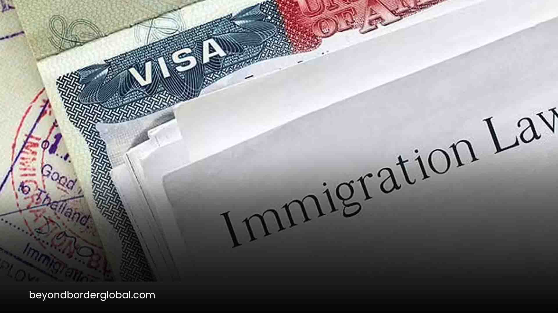 Visa document with immigration law paperwork, Beyond Border immigration services