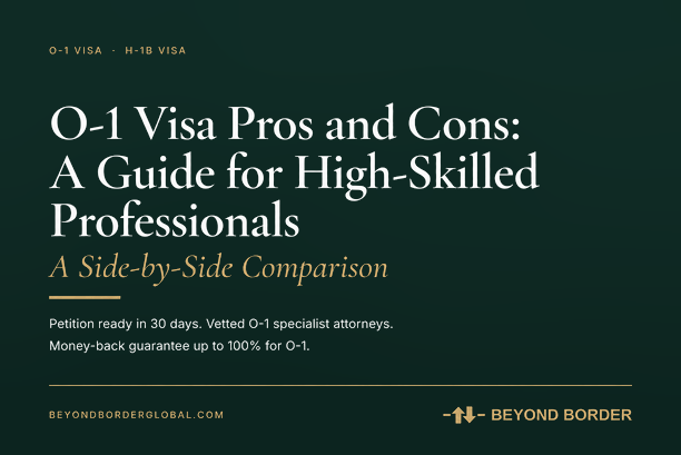 O-1 Visa Pros and Cons: A Guide for High-Skilled Professionals - Beyond Border